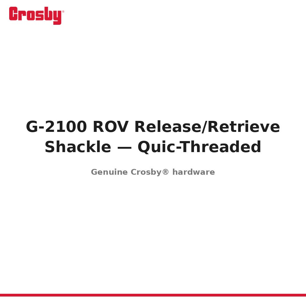 Crosby G-2100 ROV Release/Retrieve Shackle — Quic-Threaded